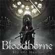 Bloodborne: the Old Hunters