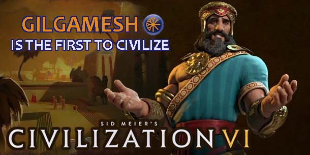 Civilization VI - Gilgamesh of Sumeria