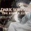 Dark Souls III: the Ringed City