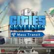 Mass Transit is a Cities Skylines expansion that's actually useful