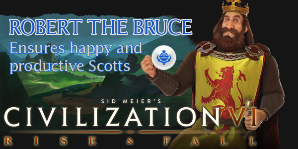 Civilization VI - Robert the Bruce of Scotland
