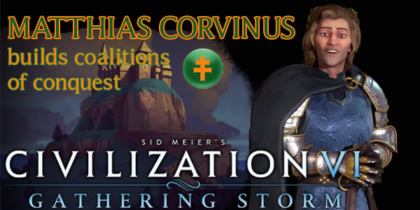 Civilization VI - Matthias Corvinus of Hungary