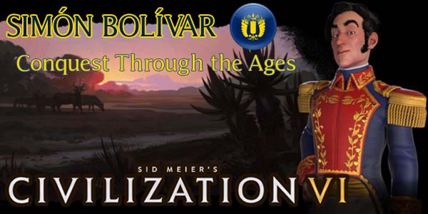 Civilization VI - Simon Bolivar of Gran Colombia