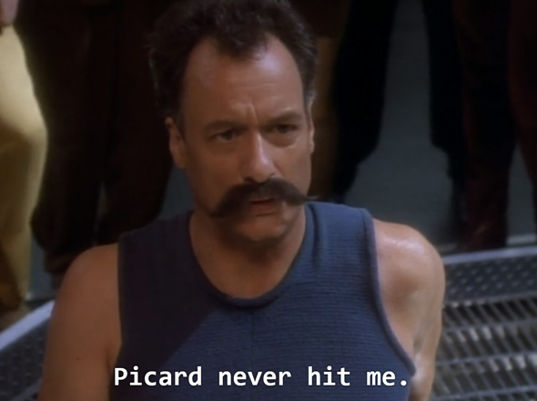 Star Trek: DS9 - Q: Picard never hit me