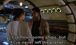 The Force Awakens - I've flown ships before