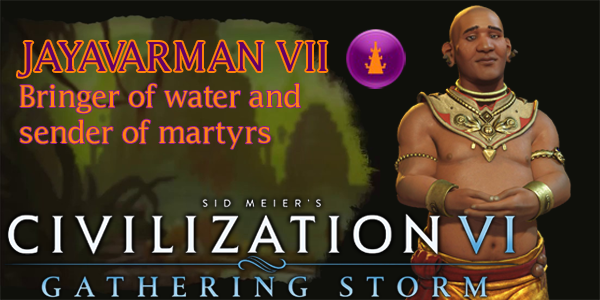 Civilization VI - Jayavarman VII of Khmer