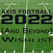 A wishlist for Axis Football 2022 (and beyond)