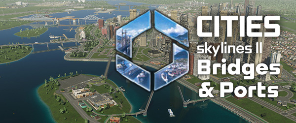 Cities: Skylines II: Bridges and Ports - title