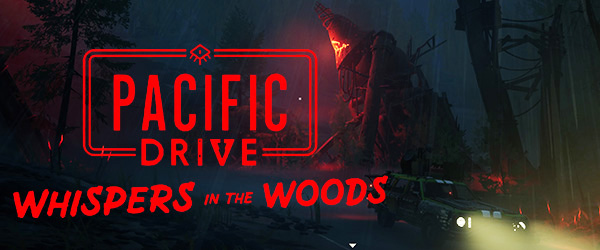 Pacific Drive: Whispers In The Woods - title