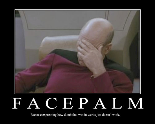 Picard-FACEPALM: Because expressing how dumb that was in words just doesn't work.